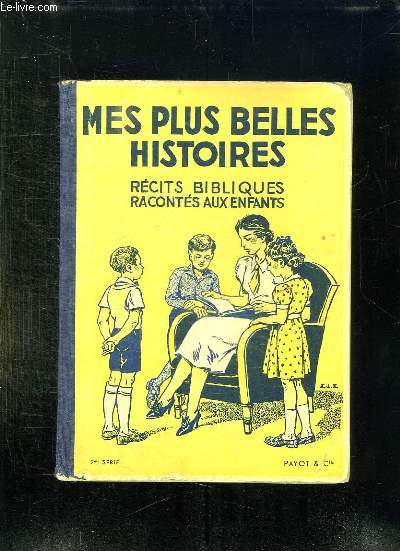 MES PLUS BELLES HISTOIRES DEUXIEME SERIE. RECITS BIBLIQUES RACONTES AUX ENFANTS.