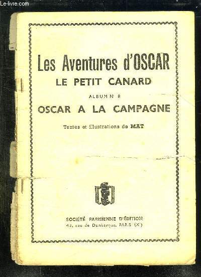LES AVENTURES D OSCAR LE PETIT CANARD. ALBUM N 8. OSCAR A LA CAMPAGNE.