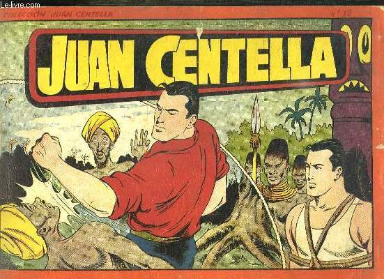 AVENTURAS DE JUAN CENTALLA ALBUM N 12. TEXTE EN ESPAGNOL.