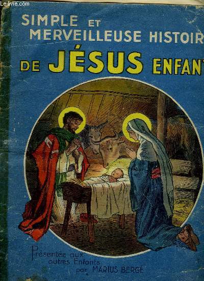 SIMPLE ET MERVEILLEUSE HISTOIRE DE JESUS L ENFANT.