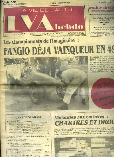 LVA HEBDO N 639 DU 3 FEVRIER 1994. SOMMAIRE: LES CHAMPIONNATS DE L IMAGINAIRE: FANGIO DEJA VAINQUEUR EN 49, MINIATURES AUX ENCHERES, VISITE DES BUREAUX RENNAIS DE LA FEDERATION FRANCAISE DES VEHICULES D EPOQUE...