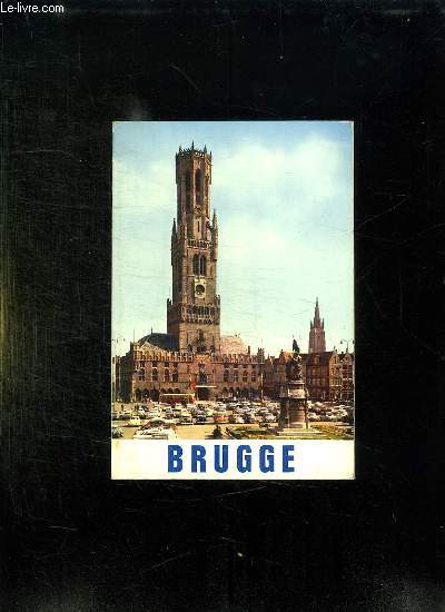 BRUGES. BRUGGE. TEXTE EN ALLEMAND, FRANCAIS, ANGLAIS.