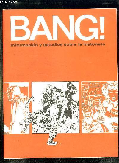 BANG N 4 FEBRERO 1971. SOMMAIRE: NOTAS PARA UN ESTUDIO DE LA ALIENACION DEL COMIC, AQUI COMIENZA LA AVENTURA, EL ESTILLO Y LAS INFLUENCIAS... TEXTE EN ESPAGNOL.