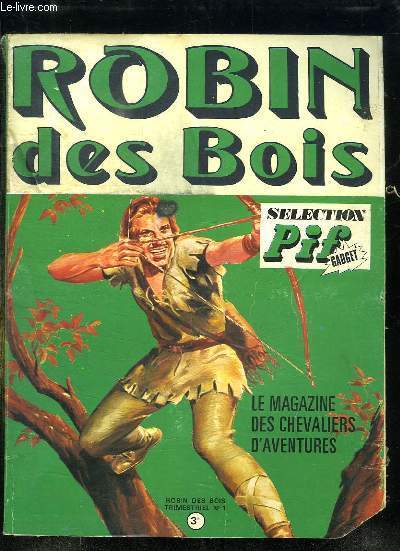 ROBIN DES BOIS N 1. HISTOIRE DE LA LEGENDE DE ROBIN DES BOIS. UNE AVENTURE DE ROBIN DES BOIS, UNENOUVELLE: LA VENGEANCE DU FAUCONNIER...