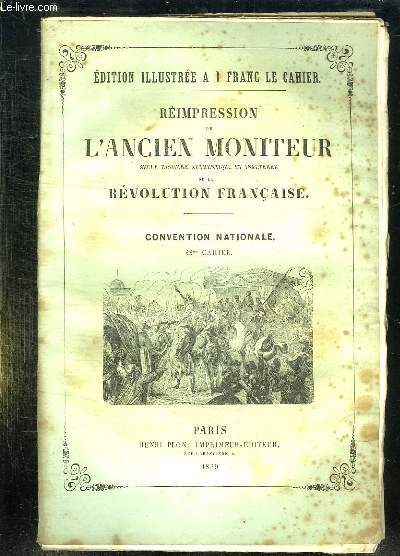 REIMPRESSION DE L ANCIEN MONITEUR SEULE HISTOIRE AUTHENTIQUE ET INALTEREE DE LA REVOLUTION FRANCAISE. CONVENTION NATIONALE. CAHIER N 22. DU N 173 AU N 181. JUIN 1793.