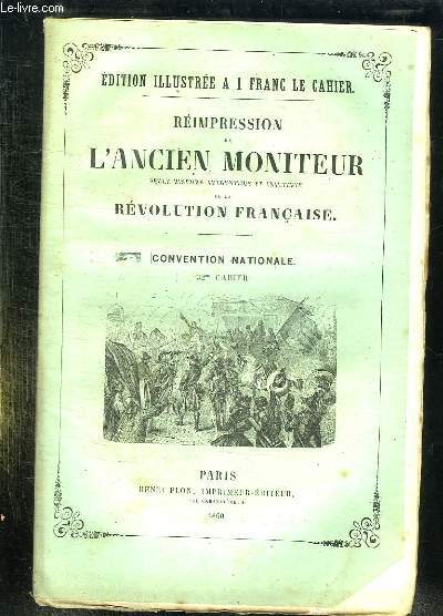 REIMPRESSION DE L ANCIEN MONITEUR SEULE HISTOIRE AUTHENTIQUE ET INALTEREE DE LA REVOLUTION FRANCAISE. CONVENTION NATIONALE. CAHIER N 32. DU N37 AU N 48 NOVEMBRE 1793