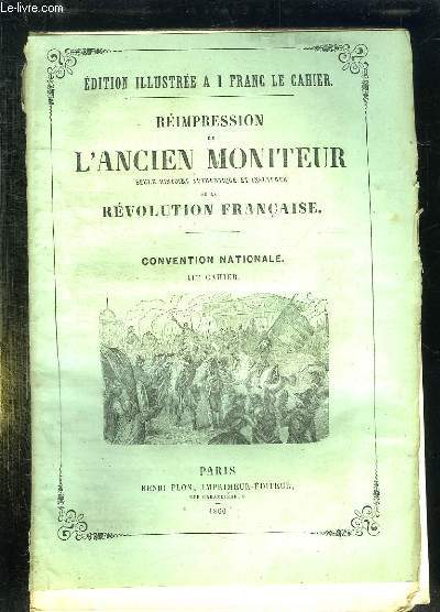 REIMPRESSION DE L ANCIEN MONITEUR SEULE HISTOIRE AUTHENTIQUE ET INALTEREE DE LA REVOLUTION FRANCAISE. CONVENTION NATIONALE. CAHIER N41 . DU N 161 AU N172 MARS 1794.