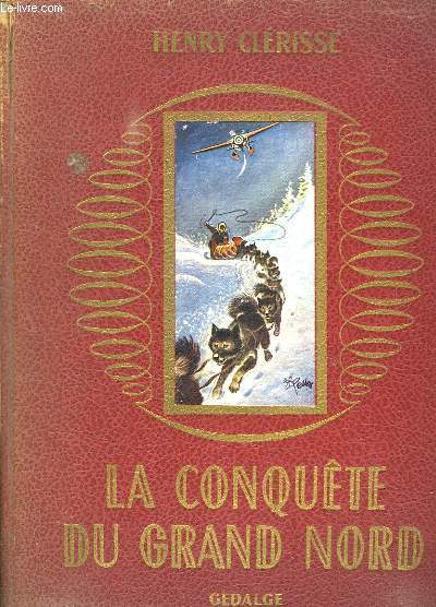 LA CONQUETE DU GRAND NORD.