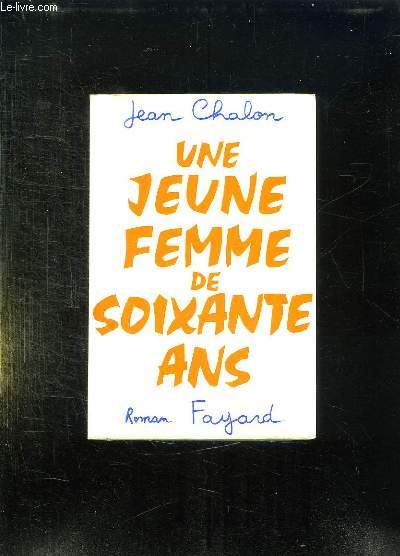 UNE JEUNE FEMME DE SOIXANTE ANS.