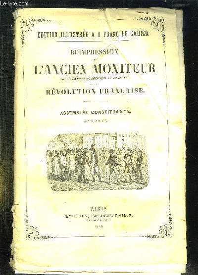 REIMPRESSION DE L ANCIEN MONITEUR SEULE HISTOIRE AUTHENTIQUE ET INALTEREE DE LA REVOLUTION FRANCAISE. CAHIER N 20 DU N 105 AU N 118 . AVRIL 1790. POLITIQUE PRUSSE, POLOGNE, ITALIE, PAYS BAS. AFFAIRE DE L OPERA, SUITE DE LA DISCUSSION SUR LES ASSIGNATS.