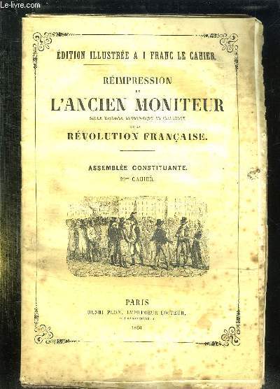 REIMPRESSION DE L ANCIEN MONITEUR SEULE HISTOIRE AUTHENTIQUE ET INALTEREE DE LA REVOLUTION FRANCAISE. CAHIER N 26 DU N 182 AU N 195 . JUILLET 1790. NAVIRES EXPEDIES AU BUREAU DES CLASSES DU PORT DE BORDEAUX...