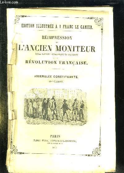 REIMPRESSION DE L ANCIEN MONITEUR SEULE HISTOIRE AUTHENTIQUE ET INALTEREE DE LA REVOLUTION FRANCAISE. CAHIER N 29 DU N 224 AU N 238 . AOUT 1790. DECRET SUR LE PLACEMENT DES TRIBUNAUX RENDU DANS LES PRECEDENTES SEANCES...