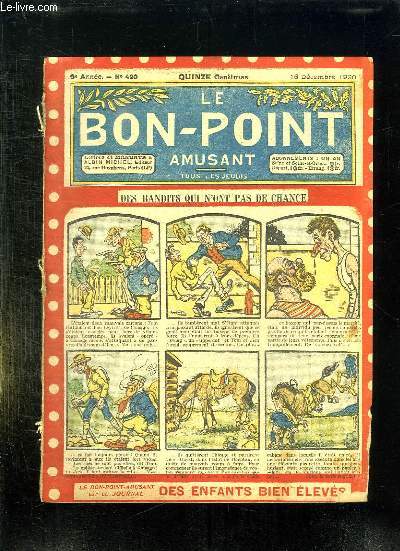 LE BON POINT N 420 DU 16 DECEMBRE 1920. DES BANDITS QUI N ONT PAS DE CHANCE.