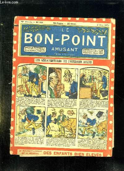 LE BON POINT N 441 DU 12 MAI 1921. LES MESAVENTURES DE L HUISSIER ROGNE.