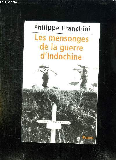 LES MENSONGES DE LA GUERRE D INDOCHINE.