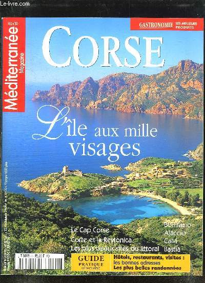 MEDITERRANEE HORS SERIE N 10. CORSE, L ILE AUX MILLE VISAGES, LE CAP CORSE, CORTE ET LA RESTONICA, LES PLUS BEAUX SITES DU LITTORAL...