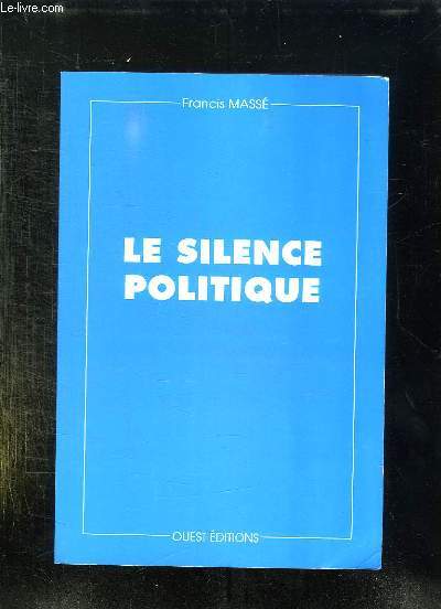 LE SILENCE POLITIQUE.