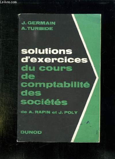 SOLUTIONS D EXERCICES DU COURS DE COMPTABILITE DES SOCIETES . 4em EDITION.