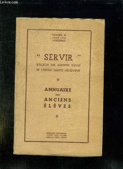 SERVIR N 12 JUIN 1951. ANNUAIRE DES ANCIENS ELEVES.
