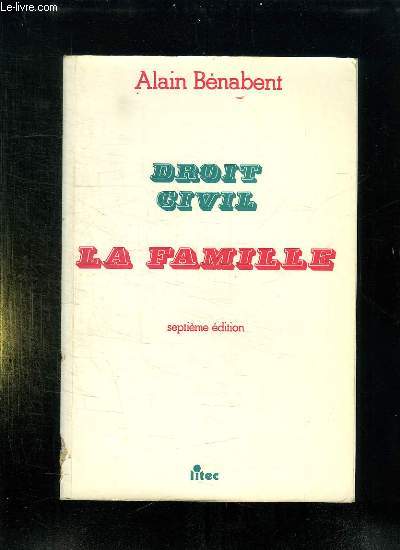 DROIT CIVIL. LA FAMILLE. 7eM EDITION. A JOUR AU 10 AOUT 1995. EXEMPLAIRE DE TRAVAIL.
