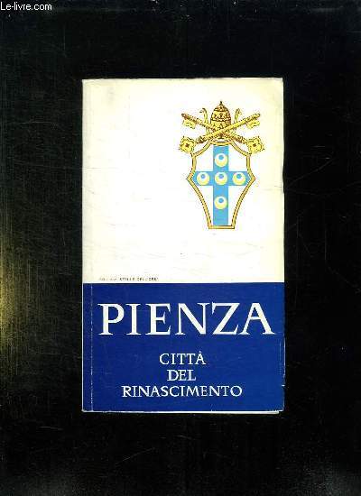 PIENZA CITTA DEL RINASCIMENTO. TEXTE EN ITALIEN.