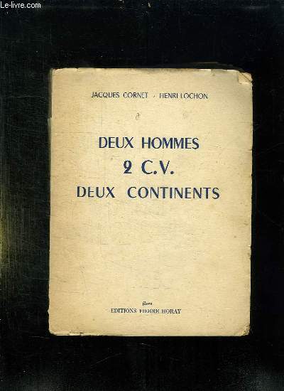 DEUX HOMMES 2 CV DEUX CONTINENTS.