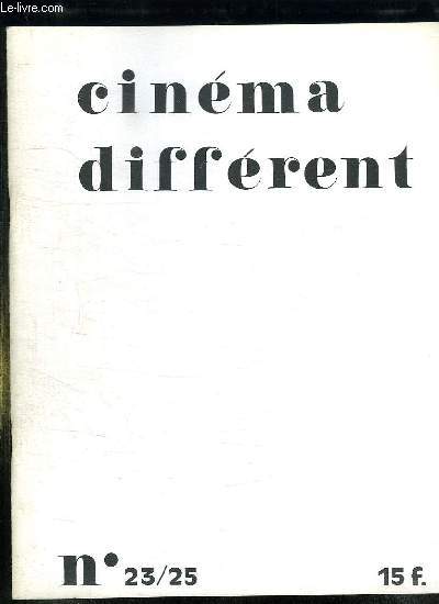 CINEMA DIFFERENT N 23 - 15. JUILLET AOUT SEPTEMBRE 1979. SOMMAIRE: CINEMA EXPERIMENTAL JAPONAIS, EN GUIDE MANIFESTE, LES TRES RICHES HEURES DU CINEMA DIFFERENT...
