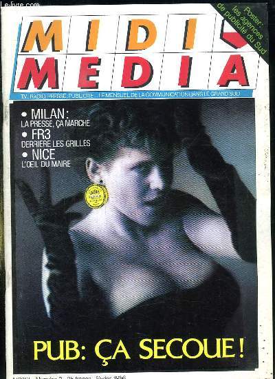 MIDI MEDIA N 2 FEVRIER 1986: SOMMAIRE: MILAN LA PRESSE CA MARCHE, FR3 DERRIERE LES GRILLES, NICE L OEIL DU MAIRE, PUB CA SECOUE...