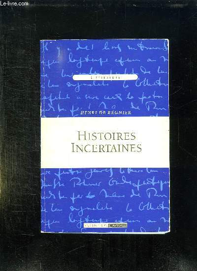HISTOIRES INCERTAINES.