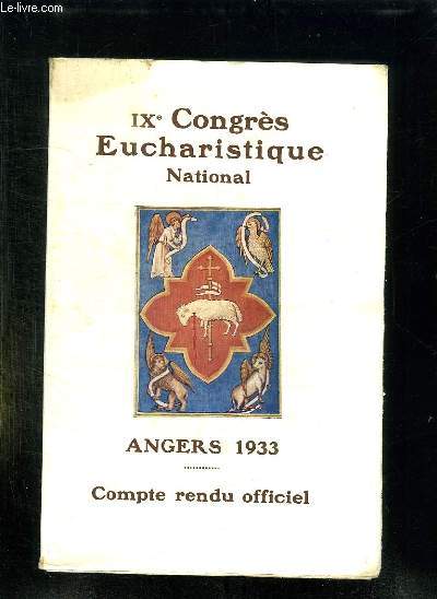 IX CONGRES EUCHARISTIQUE NATIONAL. ANGERS 1933. COMPTE RENDU OFFICIEL.