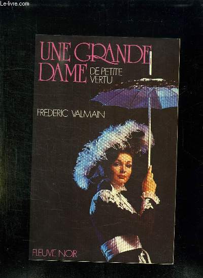 UNE GRANDE DAME DE PETITE VERTU.