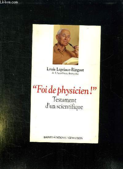 FOI DE PHYSICIEN. TESTAMENT D UN SCIENTIFIQUE.