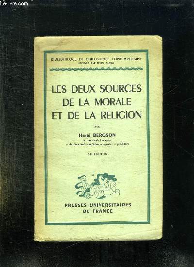 LES DEUX SOURCES DE LA MORALE ET DE LA RELIGION. 64em EDITION.