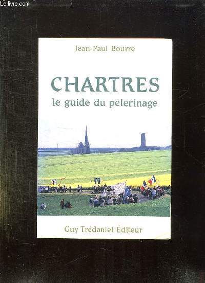 CHARTRES. LE GUIDE DU PELERIN.