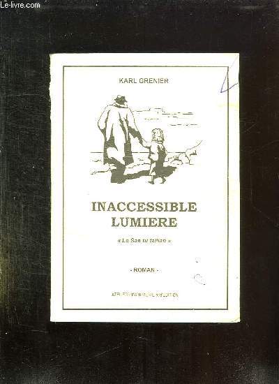 INACCESSIBLE LUMIERE. LE SAN TU FAILLAN.