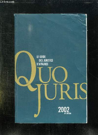 LE GUIDE DES JURISTES D AFFAIRES QUO JURIS 2002. 10 em EDITION.
