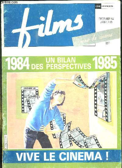 FILMS N 30 DECEMBRE 1984 / JANVIER 1985. SOMMAIRE: UN BILAN DES PERSPECTIVRES , LA NOUVELLE VAGUE EN 84, L ANNEE HITCHCOCK, A CHAQUE FILM SON PUBLIC...