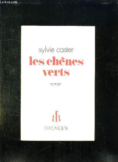 LES CHENES VERTS.