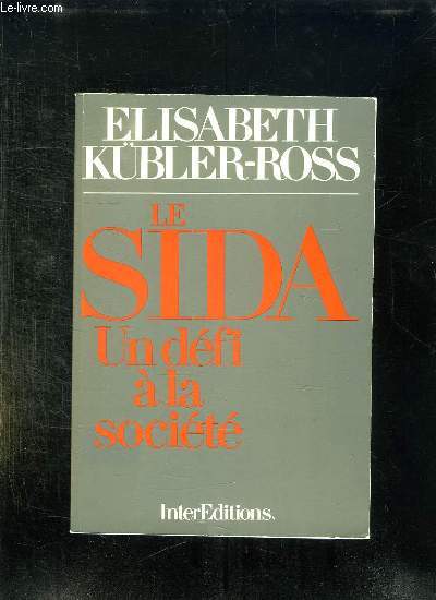 LE SIDA UN DEFI A LA SOCIETE. - KUBLER ROSS ELISABETH. - 1988 - Afbeelding 1 van 1