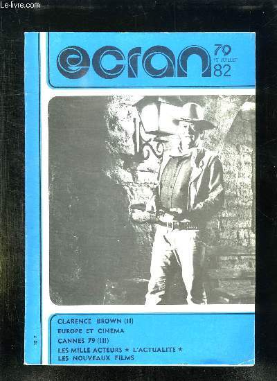 ECRAN N° 79 DU 15 JUILLET 1982. SOMMAIRE: CLARENCE BROWN, EUROPE ET CINEMA, C... - Photo 1/1