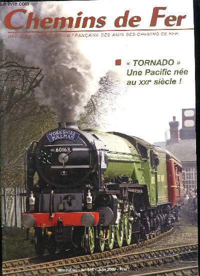 CHEMINS DE FER N 516 JUIN 2009. SOMMAIRE: TORNADO UNE PACIFIC NEE AU XXI SIECLE.
