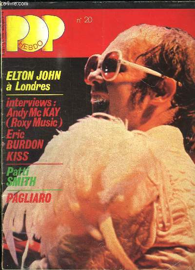 POP N 20. SOMMAIRE: ELTON JOHN A LONDRES, PATTI SMITH, PAGLIARO, ERIC BURTON KISS...