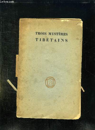 TROIS MYSTERES TIBETAINS. TCHRIMEKUNDAN, DJROAZANMO, NANSAL.