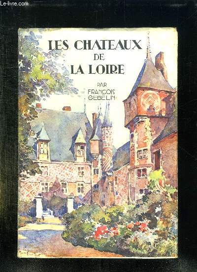LES CHATEAUX DE LA LOIRE.