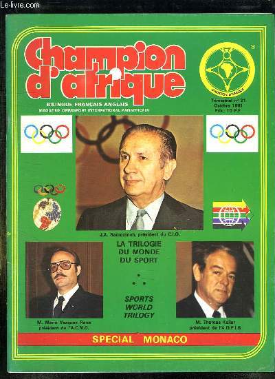 CHAMPION D AFRIQUE N 21. OCTOBRE 1981. SOMMAIRE: LA TRILOGIE DU MONDE DU SPORT, SPECIAL MONACO, LE FUTUR STADE LOUIS II, LE PROGRAMME DE L AGFIS... REVUE BILINGUE FRANCAIS ANGLAIS.