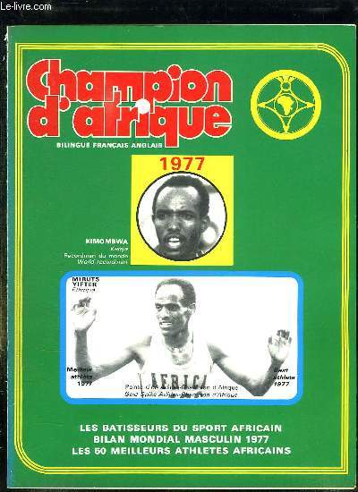 CHAMPION D AFRIQUE N 4. DECEMBRE 1977. SOMMAIRE: LES BATISSEURS DU SOPRTS AFRICAIN , BILAN MONDIAL MASCULIN 1977, LES 50 MEILLEURS ATHLETES AFRICAINS... REVUE BILINGUE FRANCAIS ANGLAIS.