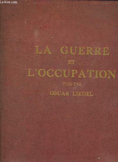 LA GUERRE ET L OCCUPATION.