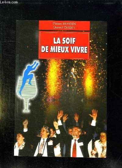 LA SOIF DE MIEUX VIVRE.