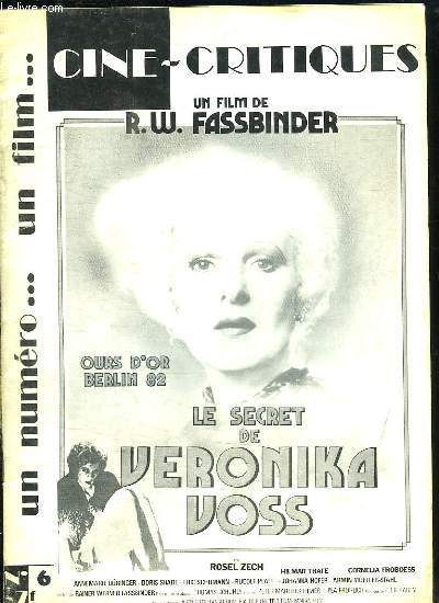 CINE CRITIQUES N 6. SOMMAIRE: UN FILM DE RW FASSBINDER, LE SECRET DE VERONIKA VOSS.