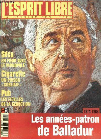 L ESPRIT LIBRE N 4 FEVRIER 1995. SOMMAIRE: SECU EN FINIR AVEC LE MONOPOLE, CIGARETTE UN POISON SUBLIME, PUB LES FICELLES DE LA SEDUCTION, LES ANNEES PATRON DE BALLADUR...